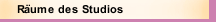 Räume des Studios